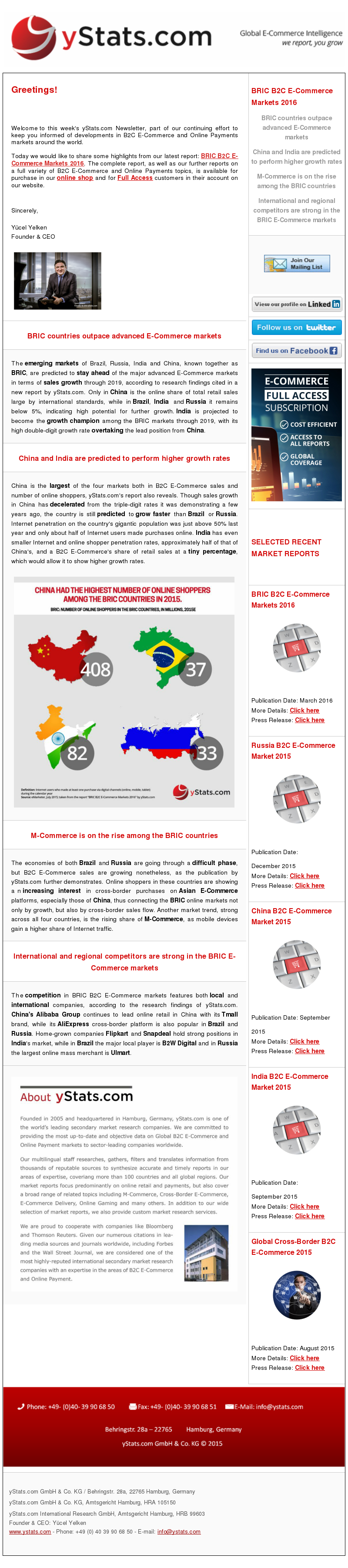 yStats.com Newsletter BRIC B2C E-Commerce Markets 2016 , Brazil , Russia , India , China , emerging markets ,  ecommerce trends , online retail sales , ecommerce competitors , BRIC ecommerce major product category , online shopper penetration rate , retail sales share , mobile shopping market , m-commerce , online shopper , market size , AliExpress , Tmall , Flipkart , Snapdeal , B2W Digital , Alibaba group , online shoppers , mobile shopping , ecommerce players , online shopping , online retail companies competition , local players , international players , newsletter , 2016 The emerging markets of Brazil, Russia, India and China, known together as BRIC, are predicted to stay ahead of the major advanced E-Commerce markets in terms of sales growth through 2019, according to research findings cited in a new report by yStats.com. Only in China is the online share of total retail sales large by international standards, while in Brazil, India and Russia it remains below 5%, indicating high potential for further growth. India is projected to become the growth champion among the BRIC markets through 2019, with its high double-digit growth rate overtaking the lead position from China.

China is the largest of the four markets both in B2C E-Commerce sales and number of online shoppers, yStats.com’s report also reveals. Though sales growth in China has decelerated from the triple-digit rates it was demonstrating a few years ago, the country is still predicted to grow faster than Brazil or Russia. Internet penetration on the country’s gigantic population was just above 50% last year and only about half of Internet users made purchases online. India has even smaller Internet and online shopper penetration rates, approximately half of that of China’s, and a B2C E-Commerce’s share of retail sales at a tiny percentage, which would allow it to show higher growth rates.

The economies of both Brazil and Russia are going through a difficult phase, but B2C E-Commerce sales are growing nonetheless, as the publication by yStats.com further demonstrates. Online shoppers in these countries are showing an increasing interest in cross-border purchases on Asian E-Commerce platforms, especially those of China, thus connecting the BRIC online markets not only by growth, but also by cross-border sales flow. Another market trend, strong across all four countries, is the rising share of M-Commerce, as mobile devices gain a higher share of Internet traffic.

The competition in BRIC B2C E-Commerce markets features both local and international companies, according to the research findings of yStats.com. China’s Alibaba Group continues to lead online retail in China with its Tmall brand, while its AliExpress cross-border platform is also popular in Brazil and Russia. Home-grown companies Flipkart and Snapdeal hold strong positions in India’s market, while in Brazil the major local player is B2W Digital and in Russia the largest online mass merchant is Ulmart.